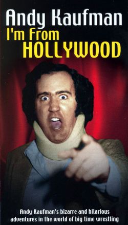 Andy Kaufman: I'm from Hollywood
