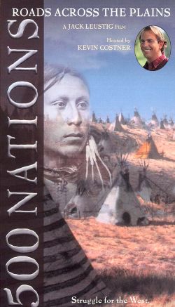 500 Nations, Vol. 7: Roads Across the Plains - Struggle for the West