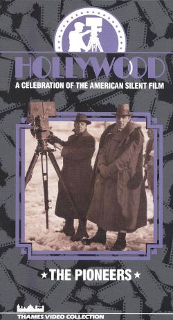 Hollywood: A Celebration of the American Silent Film, Vol. 1 - The Pioneers