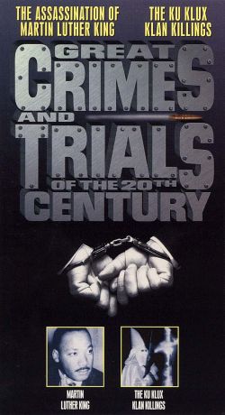 Great Crimes and Trials of the Twentieth Century: Martin Luther King & the Ku Klux Klan