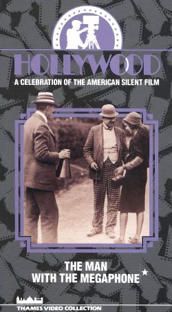 Hollywood: A Celebration of the American Silent Film, Vol. 10 - The Man with the Megaphone