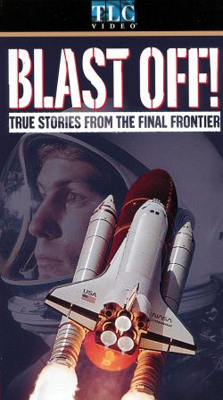 Blast Off! True Stories from the Final Frontier