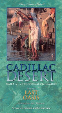 Cadillac Desert: Water and the Transformation of Nature - Last Oasis