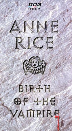 Anne Rice: Birth of the Vampire