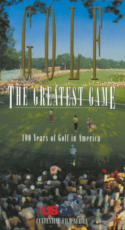 Golf: The Greatest Game - 100 Years of Golf in America