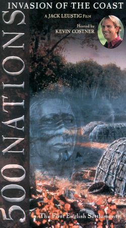 500 Nations, Vol. 4: Invasion of the Coast - The First English Settlements