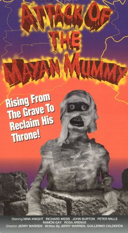 Attack of the Mayan Mummy
