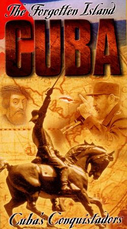 Cuba: The Forgotten Island - Cuba's Conquistadors