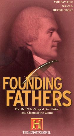 Founding Fathers: You Say You Want a Revolution