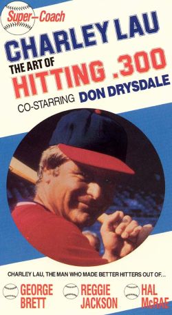 Charley Lau: The Art of Hitting .300