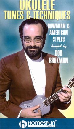 Bob Brozman: Ukulele Tunes & Techniques: Hawaiian & American Styles
