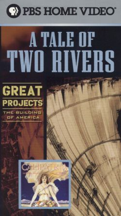 Great Projects: The Building of America - A Tale of Two Rivers