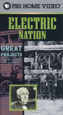 Great Projects: The Building of America - Electric Nation