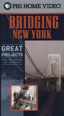 Great Projects: The Building of America - Bridging New York