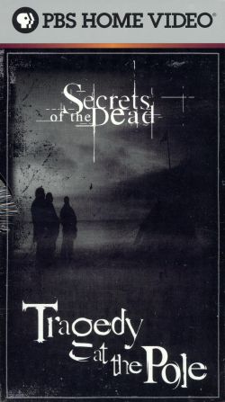 Secrets of the Dead: Tragedy at the Pole