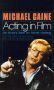 Michael Caine: Acting in Film