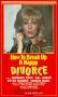 How to Break up a Happy Divorce