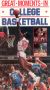 Great Moments in College Basketball