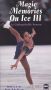 Magic Memories on Ice III