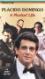Placido Domingo: A Musical Life