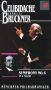 Celibidache Conducts Bruckner: Symphony No. 6