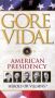 Gore Vidal's American Presidency: Heroes or Villains?