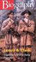 Biography: Lewis & Clark - Explorers of the New Frontier