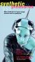 Synthetic Pleasures