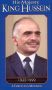 His Majesty King Hussein:  A Tribute to a Monarch