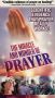 The Miracle and Wonder of Prayer