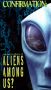 Confirmation: Aliens Among Us?