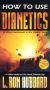 How to Use Dianetics: A Visual Guidebook to the Human Mind