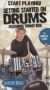 Getting Started on Drums: Start Playing!