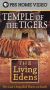 The Living Edens: Temple of the Tigers - India's Bandhavgarh Wilderness