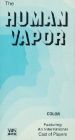 The Human Vapor