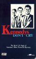 The Kennedys: The Real-Life Saga of America's Most Powerful Dynasty