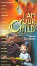 I Am Your Child
