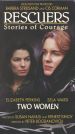Rescuers: Stories of Courage - Two Women