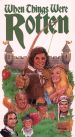 When Things Were Rotten