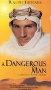 A Dangerous Man: Lawrence After Arabia