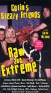 Colin's Sleazy Friends: Raw and Extreme
