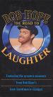 Bob Hope: The Road to Laughter