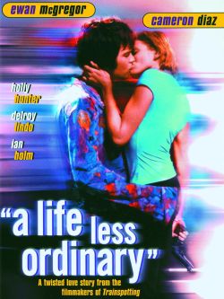 A Life Less Ordinary