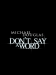 Don't Say a Word