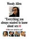 Everything You Always Wanted to Know About Sex, But Were Afraid to Ask