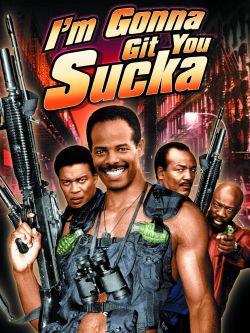 I'm Gonna Git You Sucka!