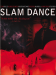 Slam Dance