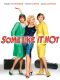 Some Like It Hot