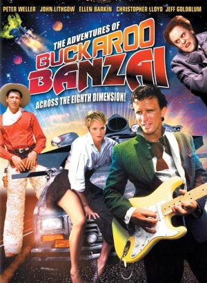 The Adventures of Buckaroo Banzai Across the 8th Dimension!
