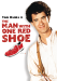 The Man with One Red Shoe